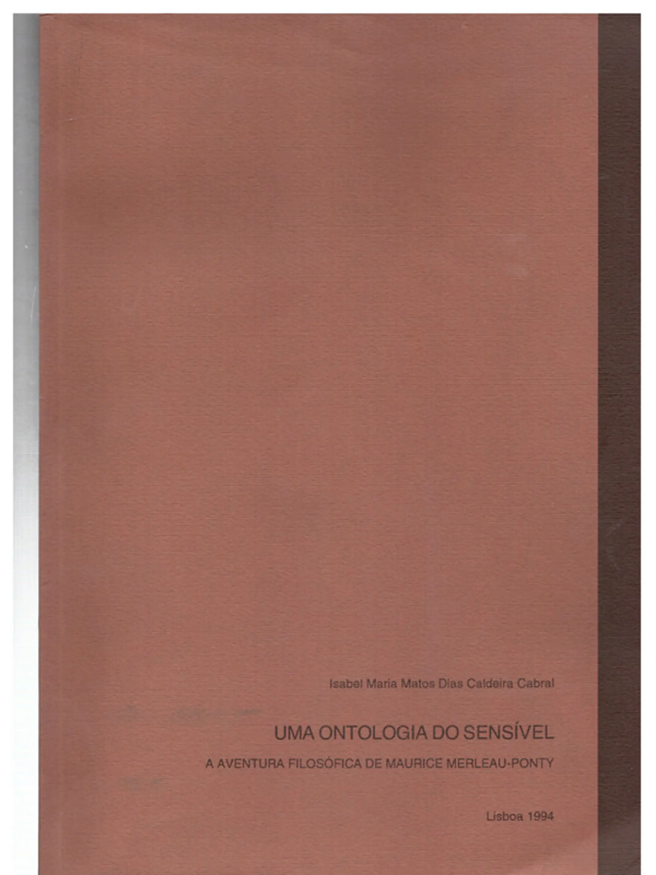 Uma ontologia do sensível - A aventura filosófica de Maurice Merleau-Ponty 1