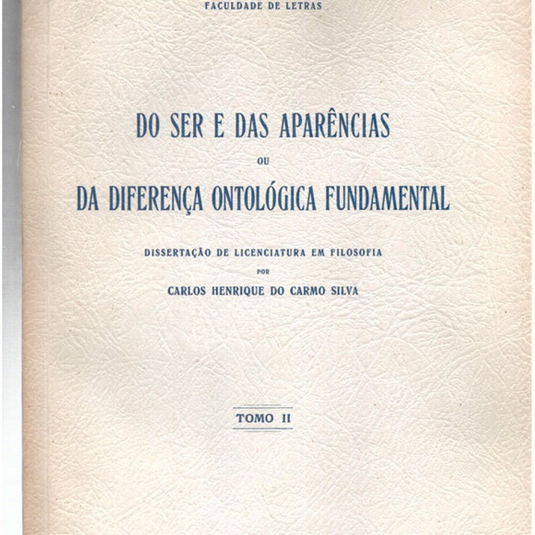 Do ser e das aparências ou da diferença ontológica fundamental dissertação - Tomo 2 1