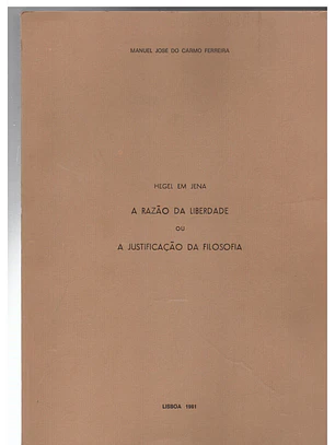 Hegel em Jena - A razão da liberdade ou a justificação da filosofia