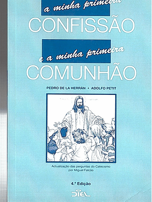 A minha primeira confissão e a minha primeira comunhão