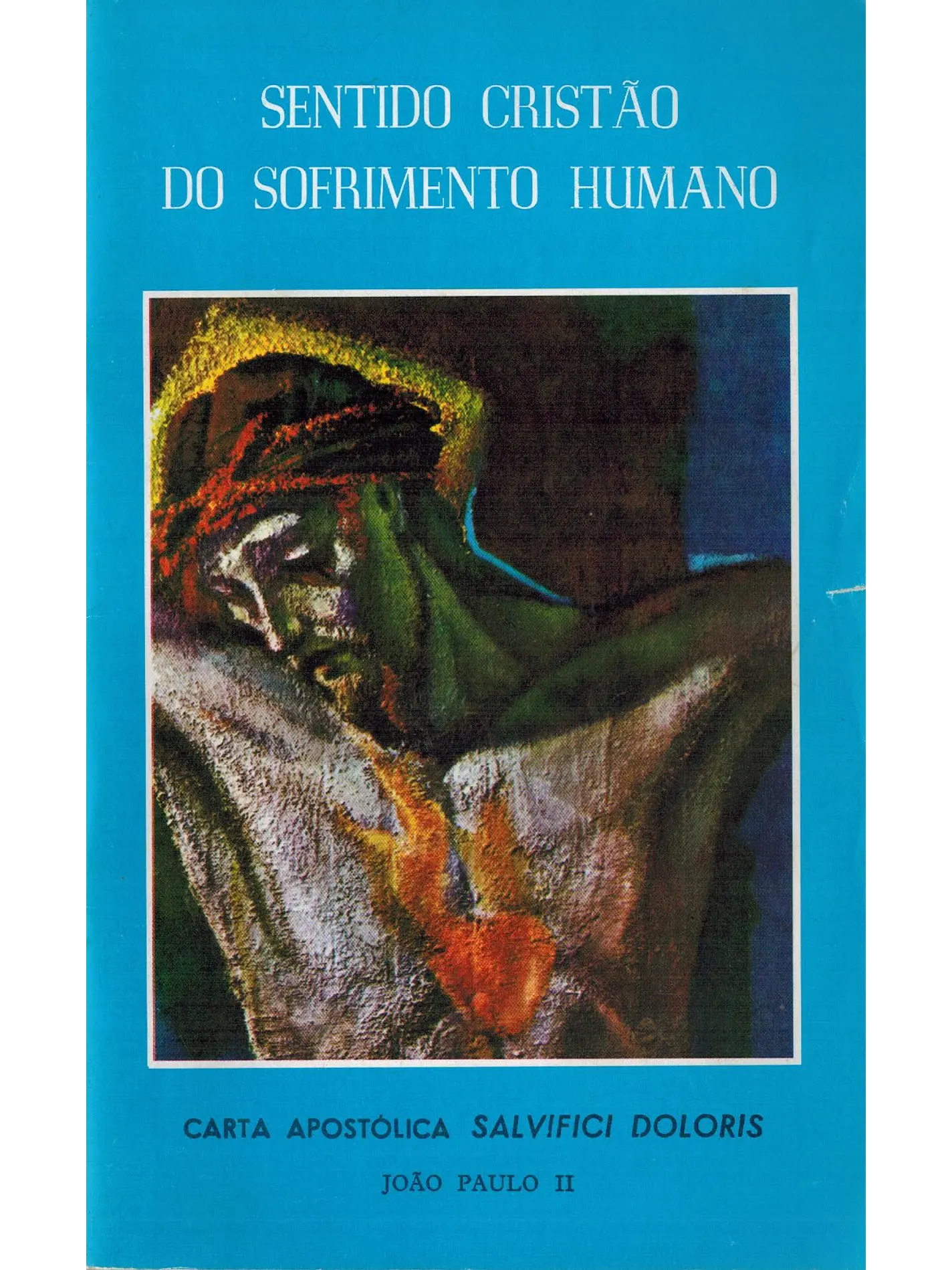 O sentido cristão do sofrimento humano 1