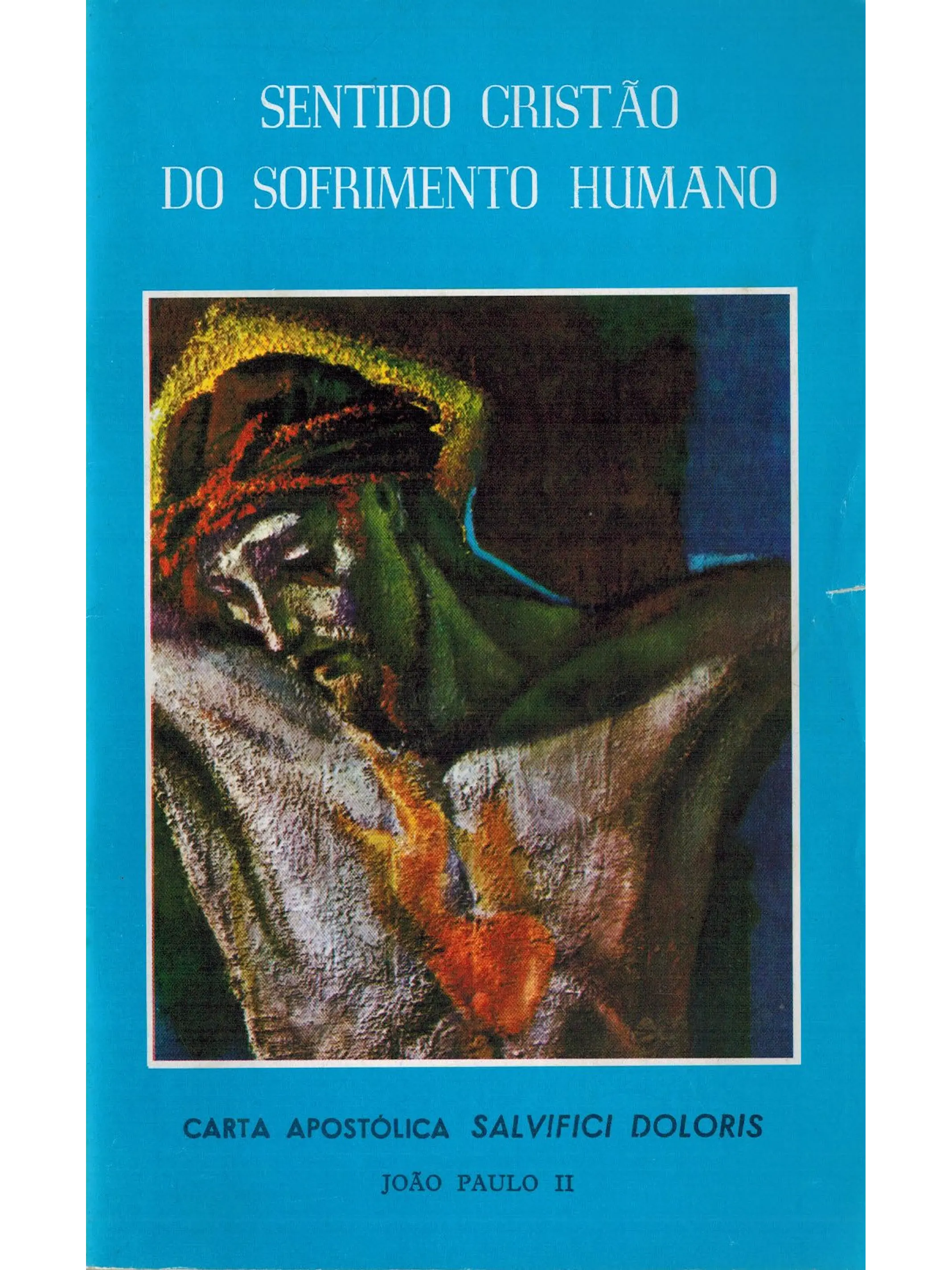 O sentido cristão do sofrimento humano 1