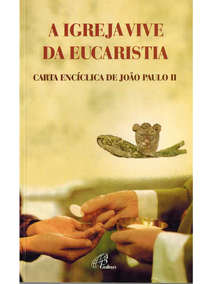 A Igreja vive da eucaristia
