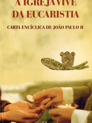 A Igreja vive da eucaristia