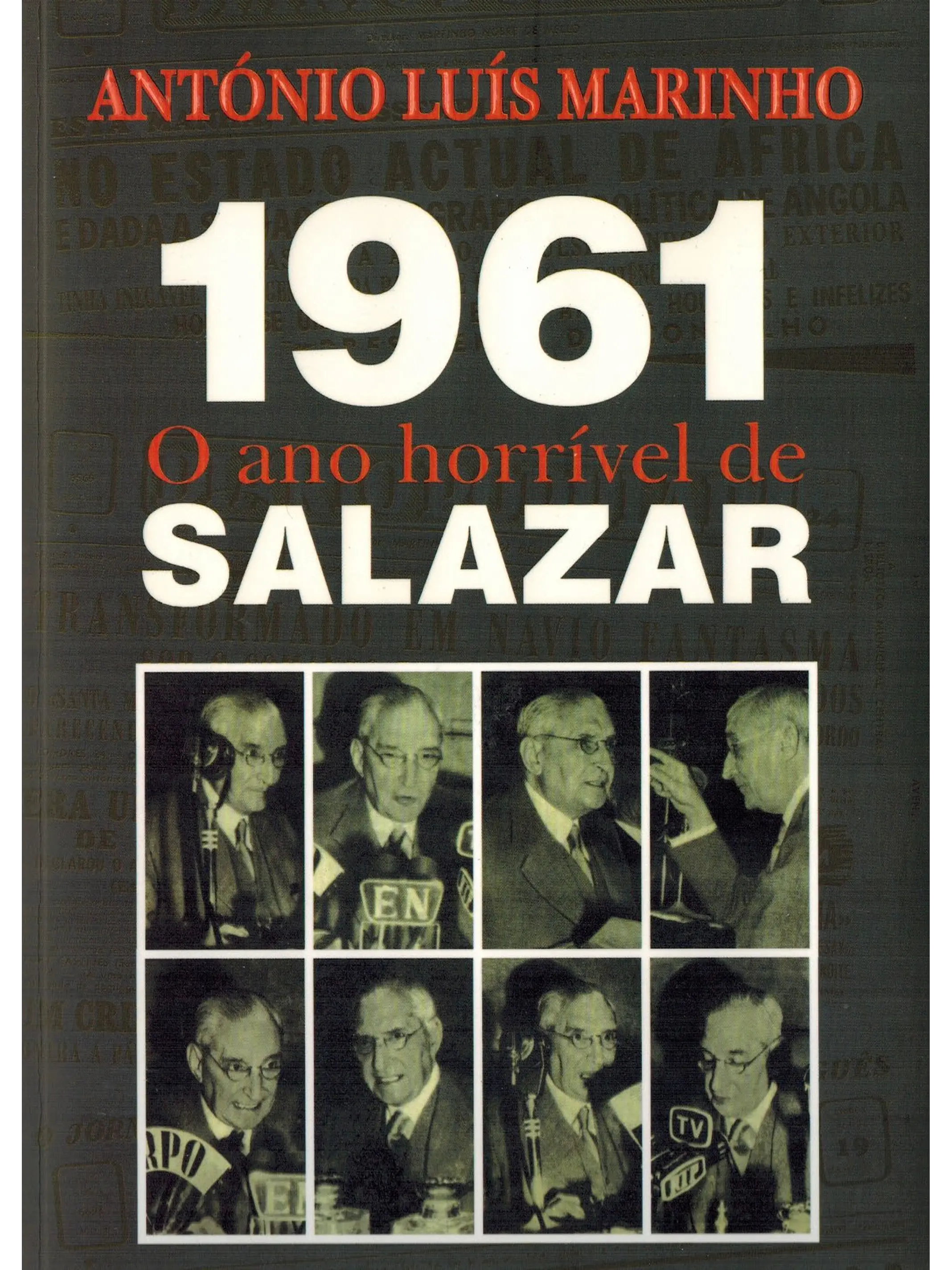 1961 O ano horrível de Salazar 1