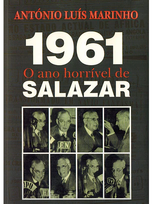 1961 O ano horrível de Salazar