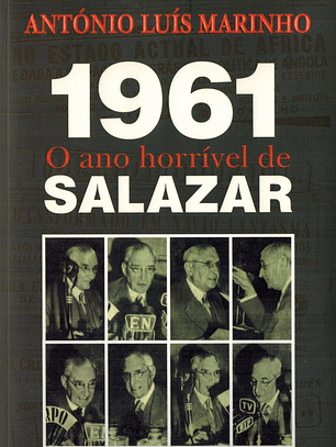 1961 O ano horrível de Salazar