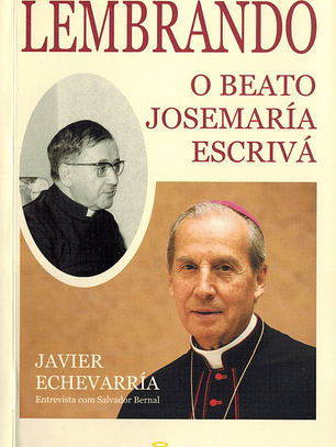 Lembrando o beato Josemaria Escrivá