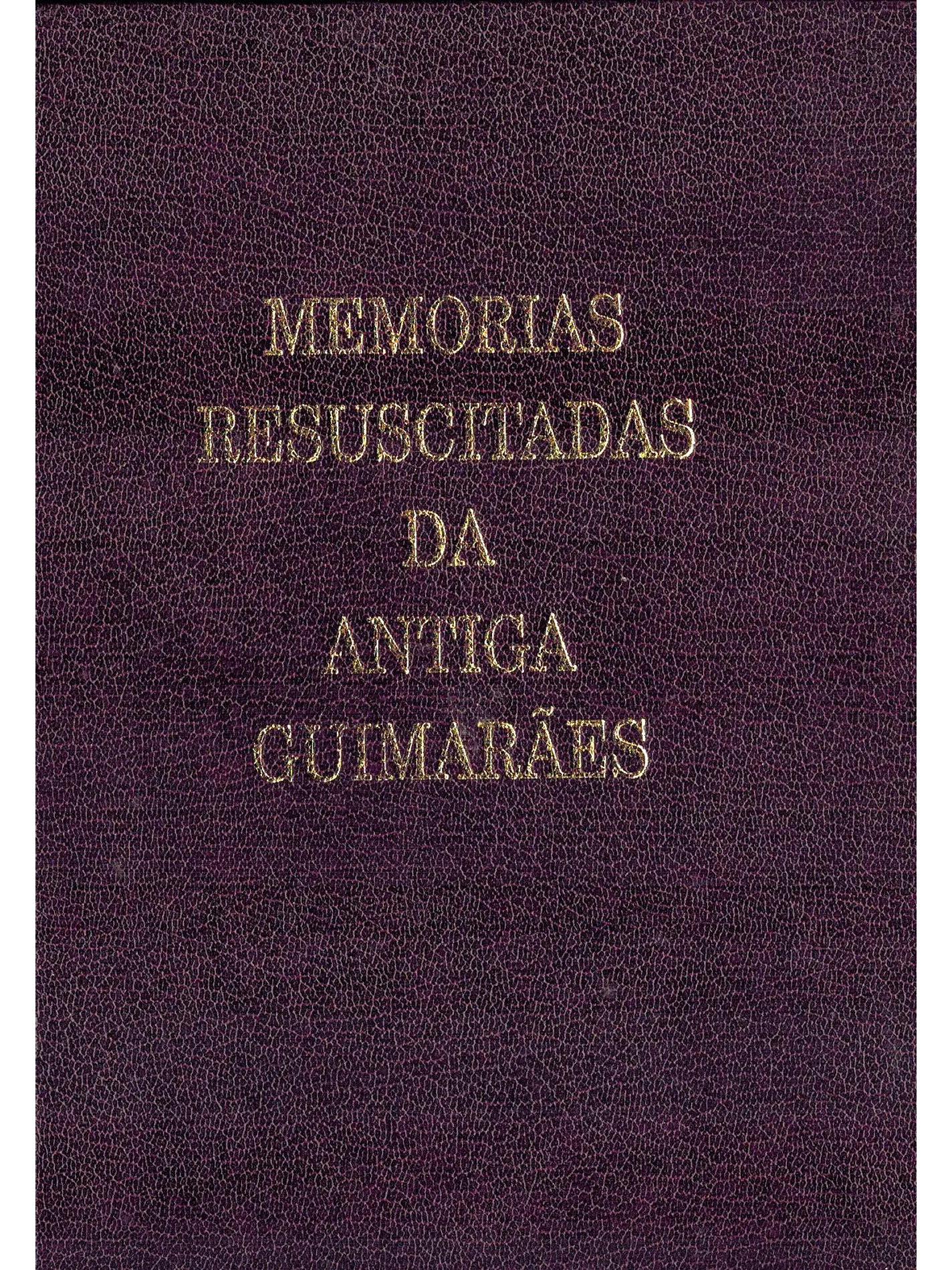 Memórias ressuscitadas da antiga Guimarães 1