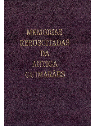 Memórias ressuscitadas da antiga Guimarães