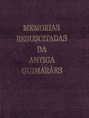 Memórias ressuscitadas da antiga Guimarães