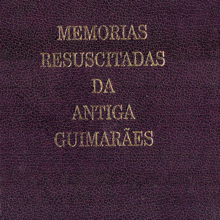 Memórias ressuscitadas da antiga Guimarães 1