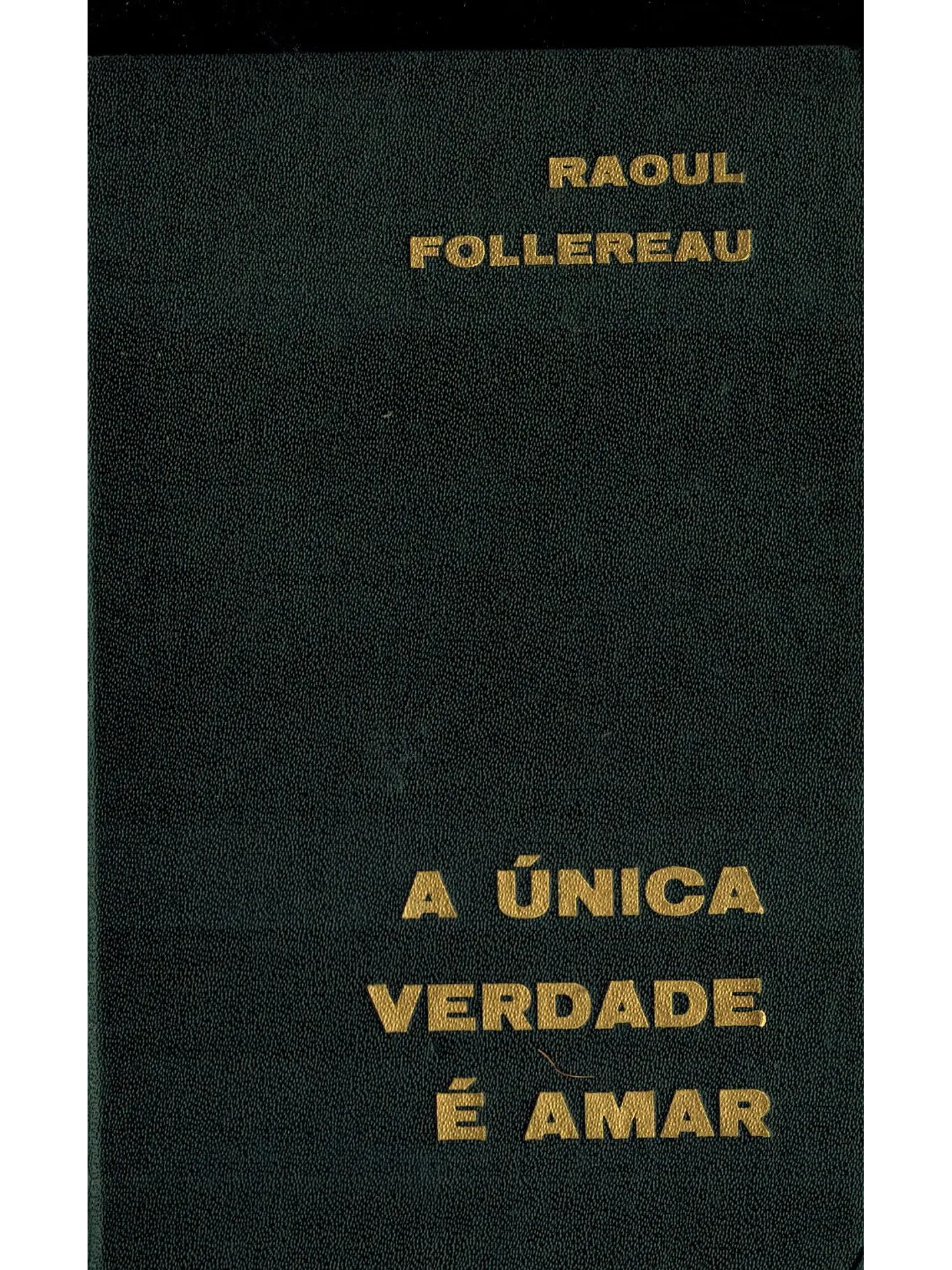 A única verdade, é amar 1