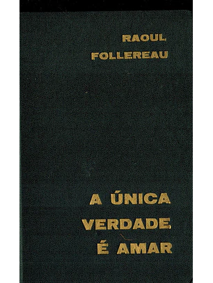 A única verdade, é amar