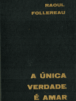 A única verdade, é amar