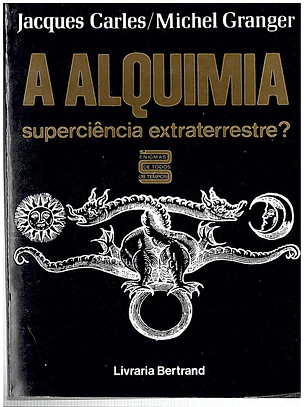 A Alquimia: Superciência Extraterrestre?