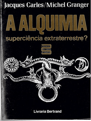 A Alquimia: Superciência Extraterrestre?
