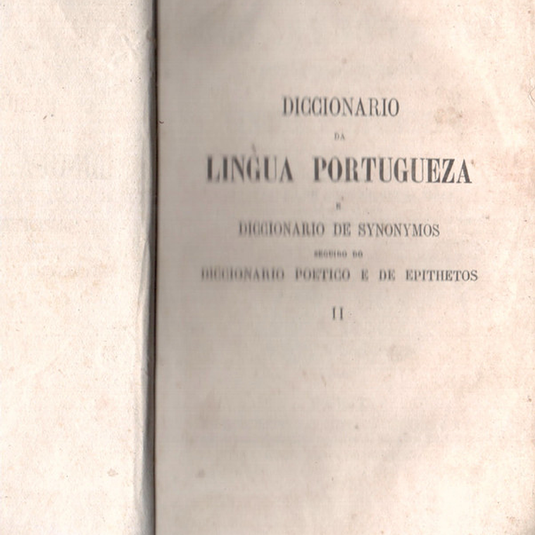 Dicionário da língua portuguesa e dicionário de sinónimos seguido de dicionário poético e epítetos 2