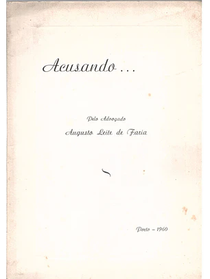 Acusando pelo advogado Augusto Leite de Faria