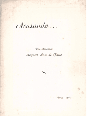 Acusando pelo advogado Augusto Leite de Faria