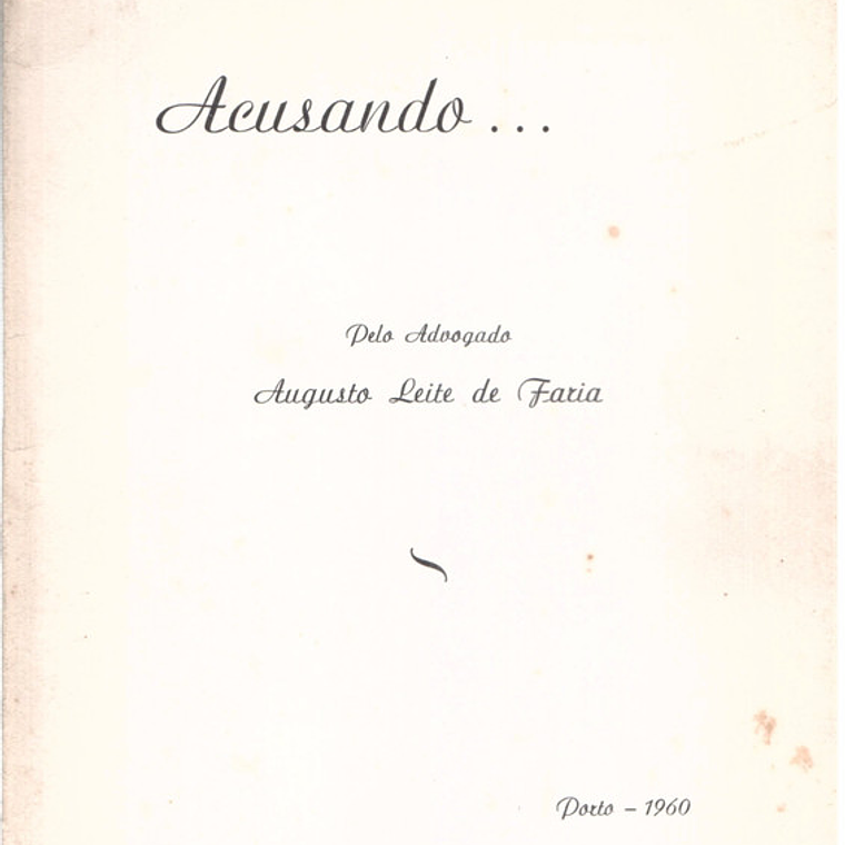 Acusando pelo advogado Augusto Leite de Faria 1