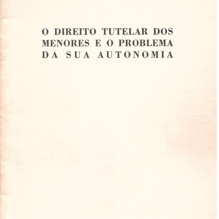 O direito tutelar de menores e o problema da sua autonomia 1