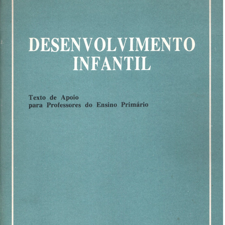 Desenvolvimento infantil texto de apoio para professores do ensino primário 1