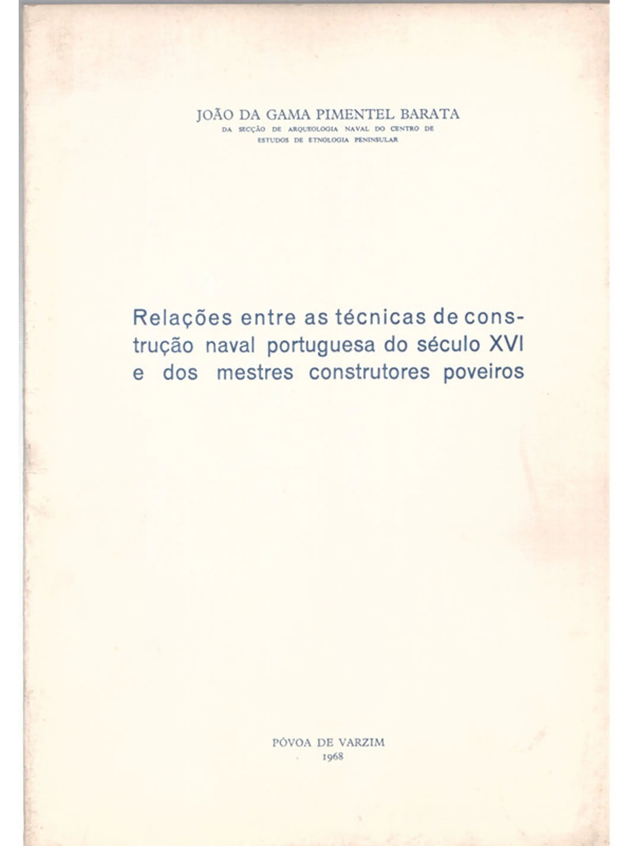 Relações entre as técnicas de construção naval portuguesa do século XVI e dos mestres construtores poveiros 1