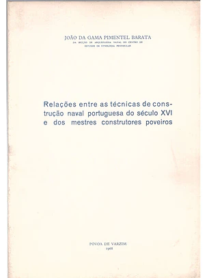 Relações entre as técnicas de construção naval portuguesa do século XVI e dos mestres construtores poveiros