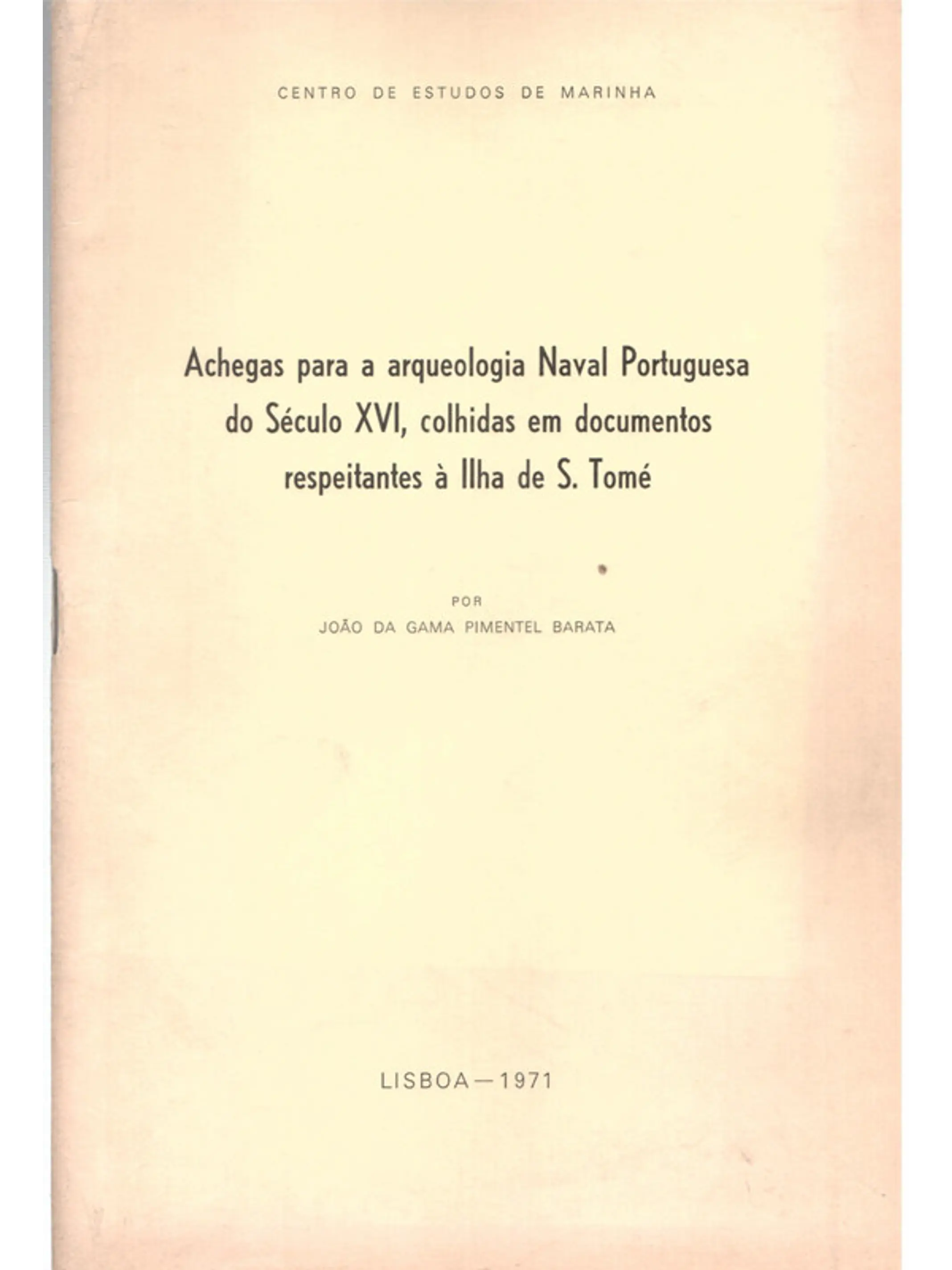 Achegas para a arqueologia naval portuguesa do século XVI colhidas em documentos respeitantes à ilha de São Tomé 1