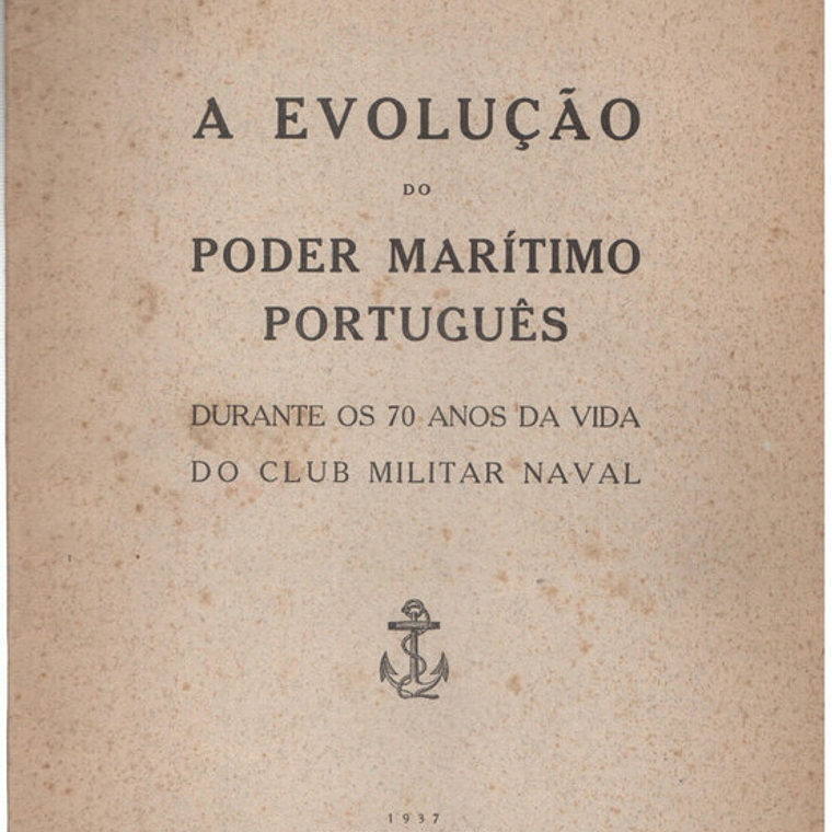 A evolução do poder marítimo português durante os anos 70 da vida do clube militar naval 1