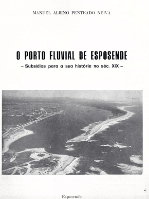 O Porto fluvial de Esposende - Subsídios para a sua história no século 19