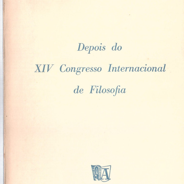 Depois do quarto Congresso Internacional de filosofia 1