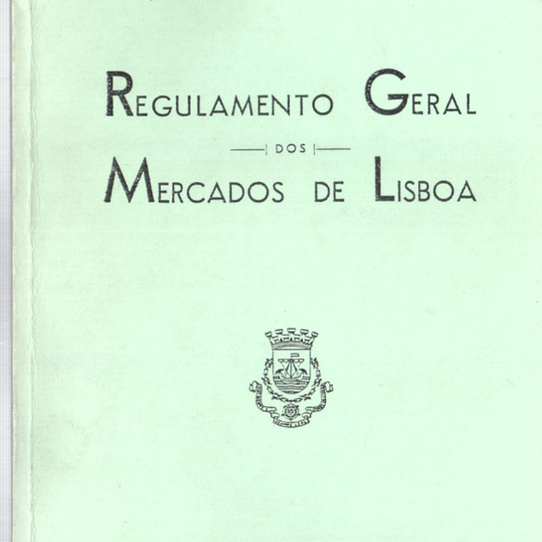 Regulamento geral dos mercados de Lisboa 1