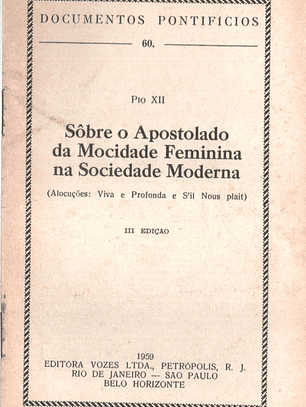 Documentos pontificios - 60 - Sobre o apostolado da Mocidade feminina na sociedade moderna