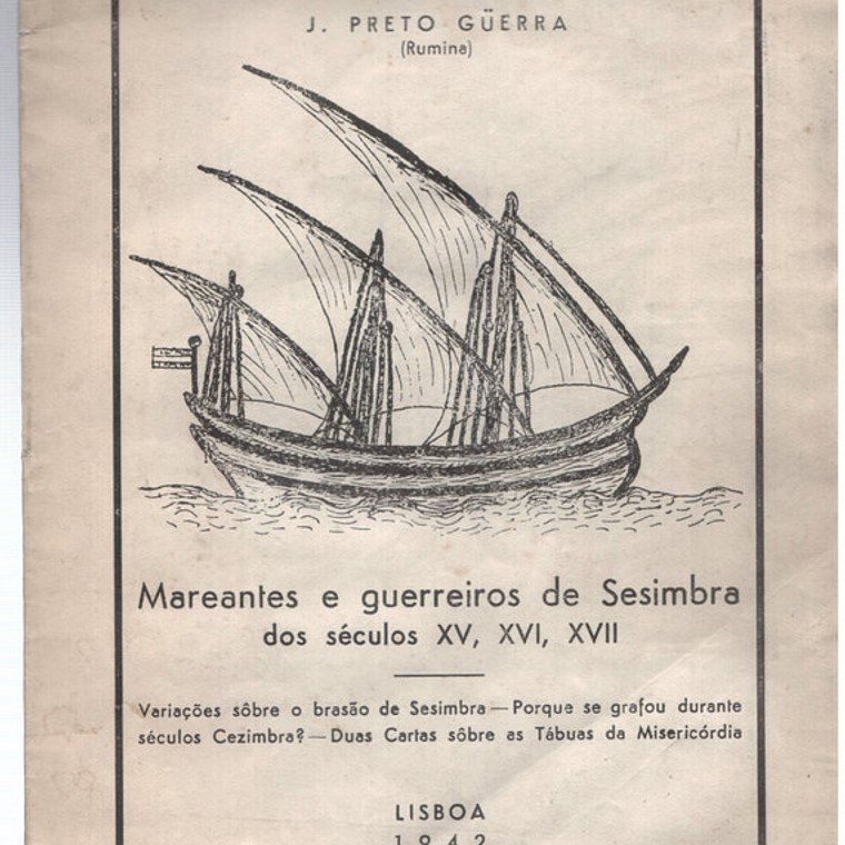 Mareantes e guerreiros de Sesimbra dos séculos XV, XVI, XVII 1