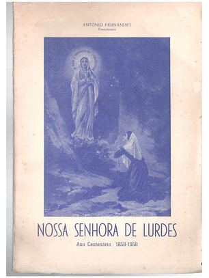 Nossa Senhora de Lourdes - Ano centenário 1858 - 1958