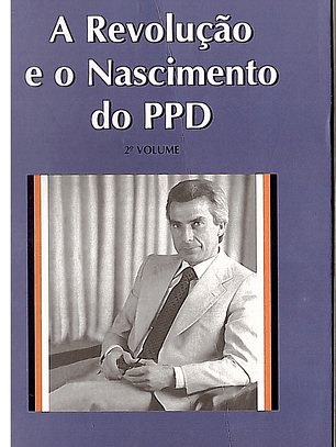 A revolução e o nascimento do PPD (Volume 2)