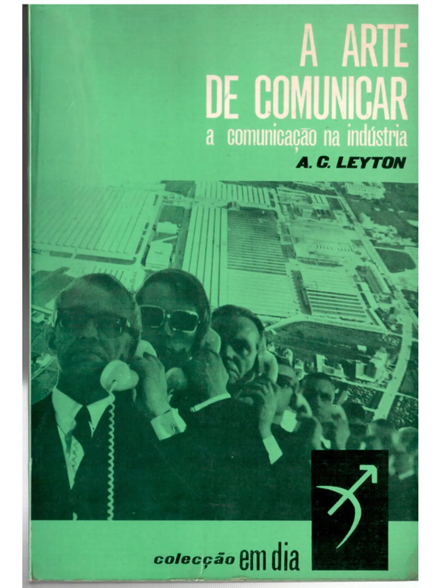 A arte de comunicar, a comunicação na indústria 1