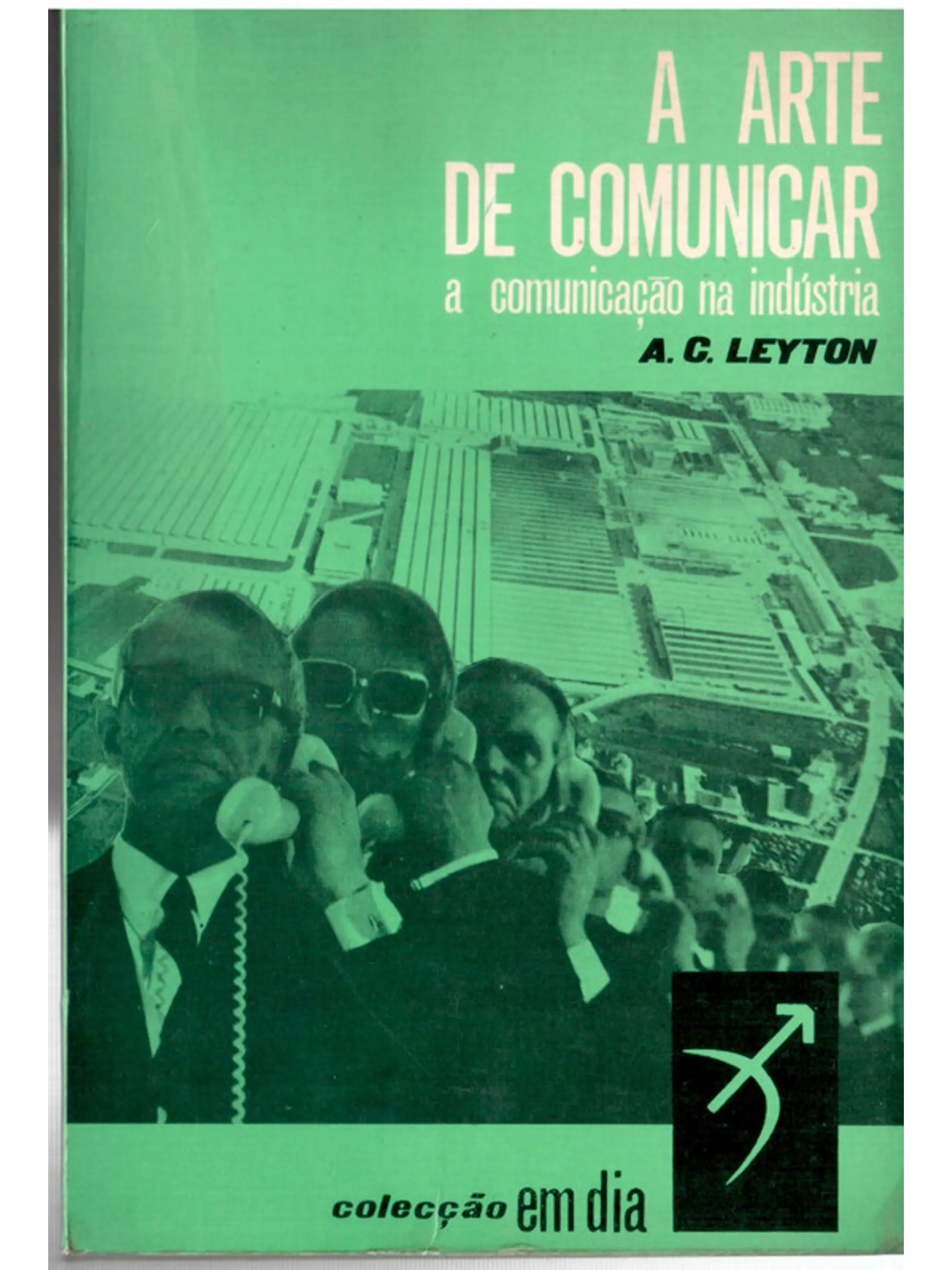 A arte de comunicar, a comunicação na indústria 1