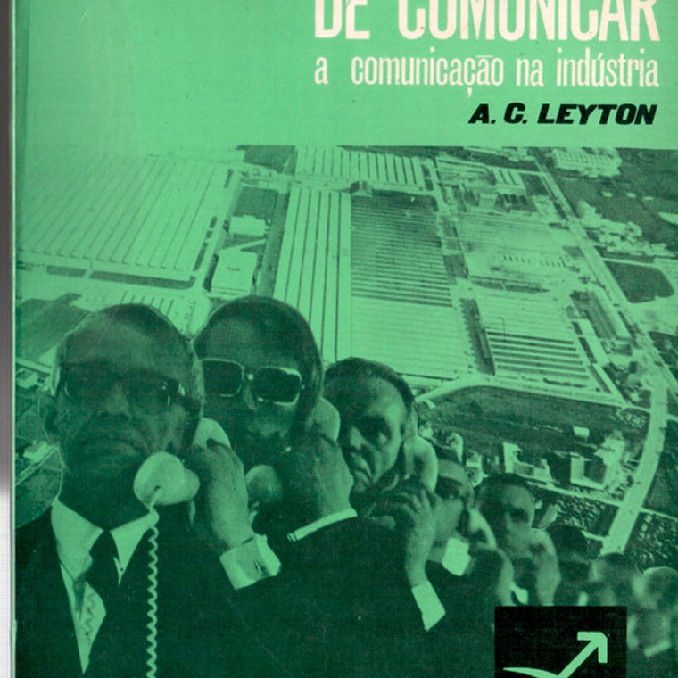 A arte de comunicar, a comunicação na indústria 1