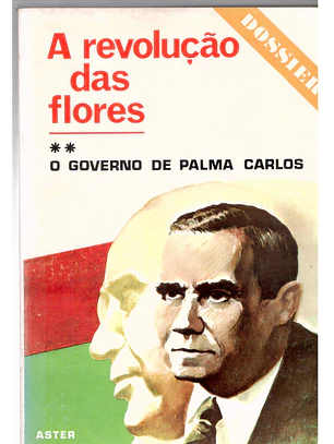 A revolução das flores - o governo De Palma Carlos