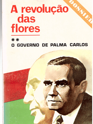 A revolução das flores - o governo De Palma Carlos