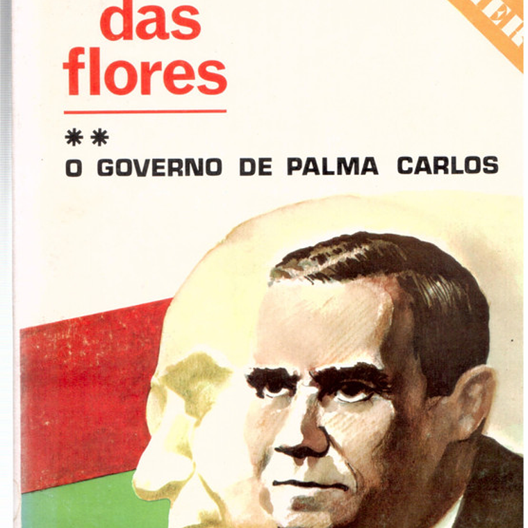 A revolução das flores - o governo De Palma Carlos 1