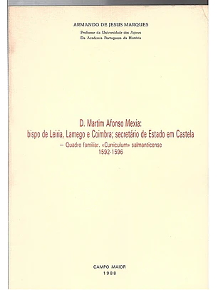 D. Martim Afonso Mexia: bispo de Leiria, Lamego e Coimbra; secretário de Estado em Castela – Quadro familiar. «Curriculum» salmanticense 1592-1596