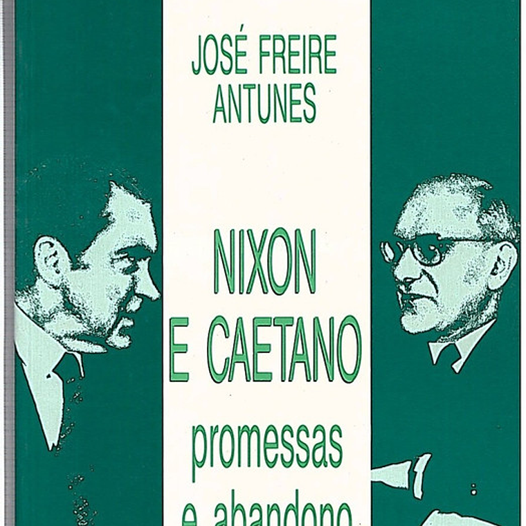 Nixon e Caetano, promessas e abandono 1