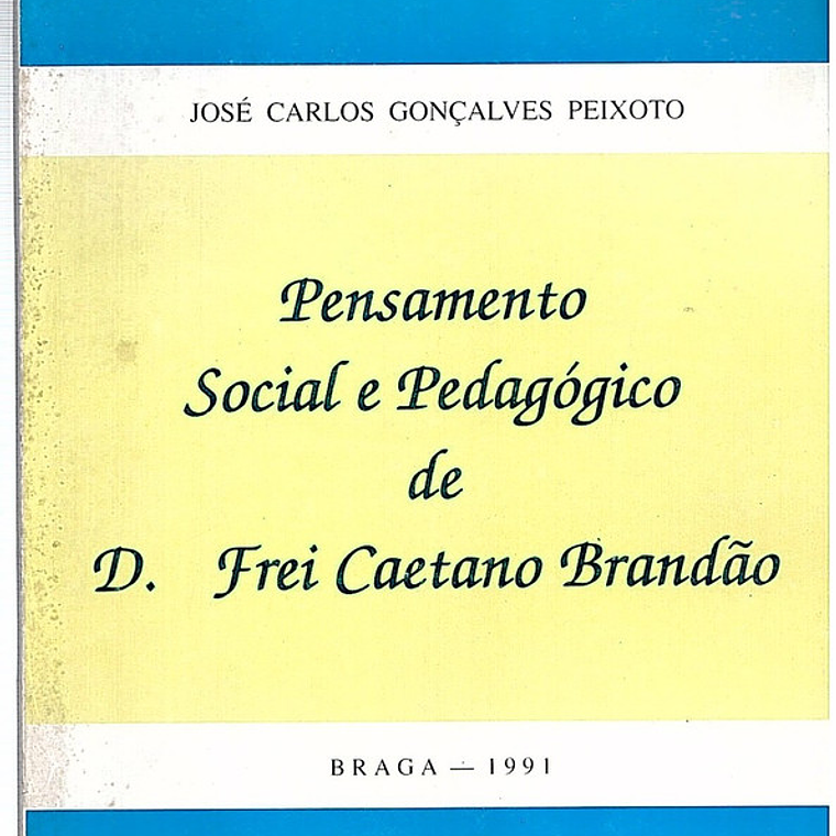 Pensamento social e pedagógico de Frei Caetano Brandão 1