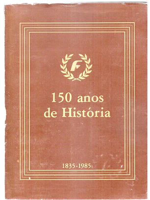 Grupo segurador fidelidade - 150 anos de história (1835 - 1985)