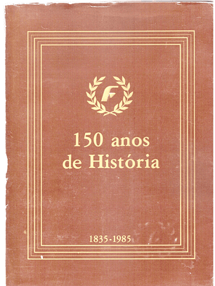 Grupo segurador fidelidade - 150 anos de história (1835 - 1985)