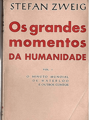 Os grandes momentos da humanidade (Volume 1)